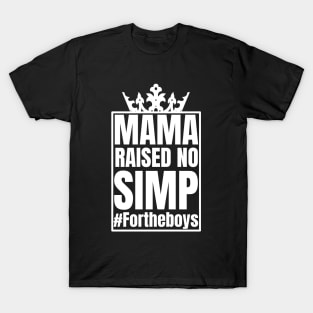 Mama Raised No Simp T-Shirt